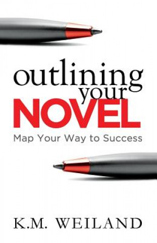 Könyv Outlining Your Novel K M Weiland
