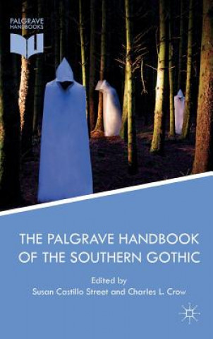 Carte Palgrave Handbook of the Southern Gothic Susan Castillo Street