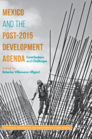 Knjiga Mexico and the Post-2015 Development Agenda Rebecka Villanueva Ulfgard