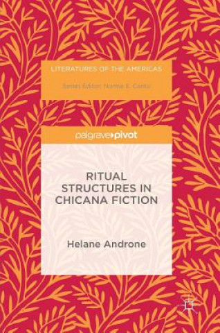 Carte Ritual Structures in Chicana Fiction Helane Androne