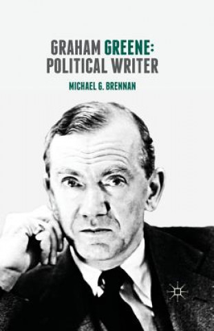 Könyv Graham Greene: Political Writer Michael G. Brennan