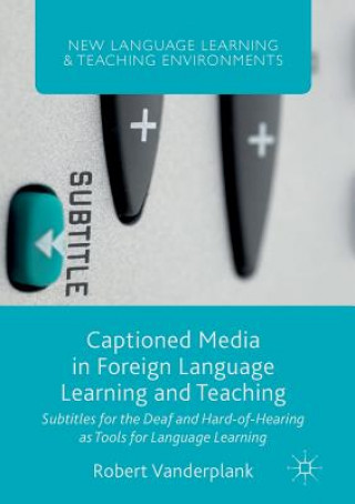 Kniha Captioned Media in Foreign Language Learning and Teaching Robert Vanderplank