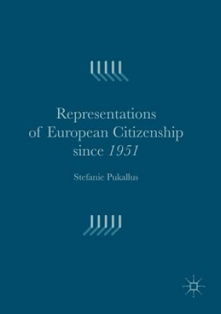 Livre Representations of European Citizenship since 1951 Stefanie Pukallus