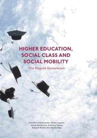 Knjiga Higher Education, Social Class and Social Mobility Ann-Marie Bathmaker