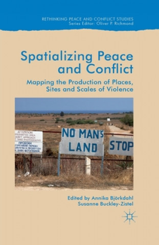 Kniha Spatialising Peace and Conflict Annika Bjorkdahl