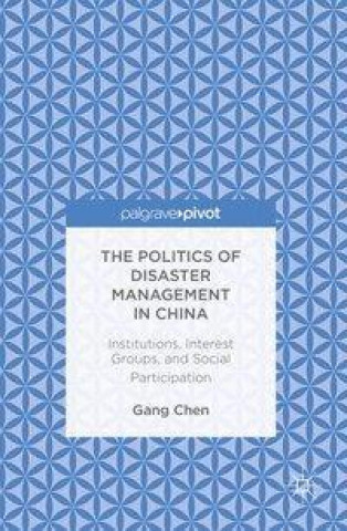 Kniha Politics of Disaster Management in China Gang Chen