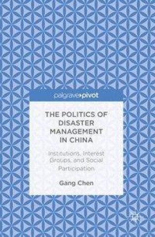 Książka Politics of Disaster Management in China Gang Chen