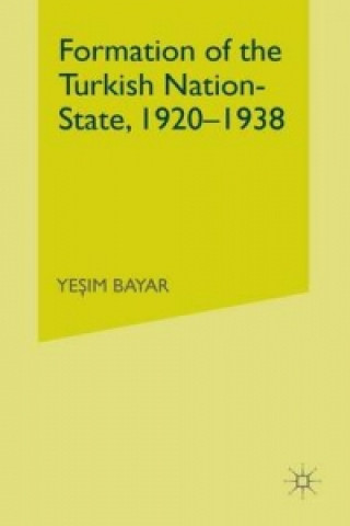 Kniha Formation of the Turkish Nation-State, 1920-1938 Yesim Bayar