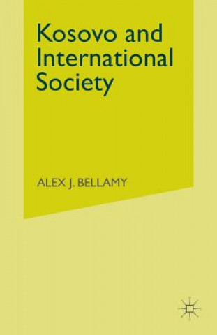 Kniha Kosovo and International Society Alex J. Bellamy