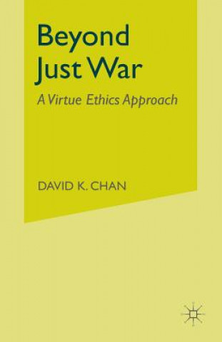 Könyv Beyond Just War D. Chan
