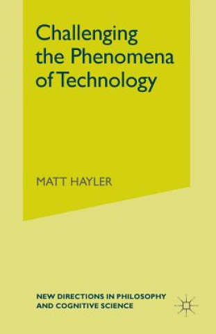 Kniha Challenging the Phenomena of Technology Matt Hayler