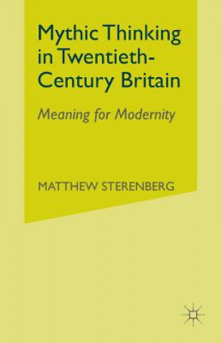 Kniha Mythic Thinking in Twentieth-Century Britain M. Sterenberg