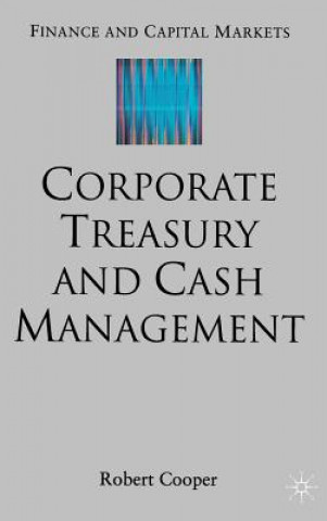 Könyv Corporate Treasury and Cash Management R. Cooper