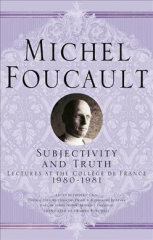 Könyv Subjectivity and Truth Foucault