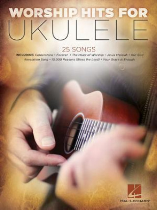 Carte Worship Hits for Ukulele Hal Leonard Publishing Corporation