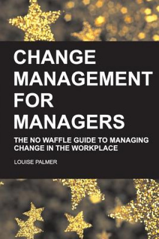 Knjiga Change Management for Managers Louise Palmer
