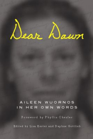 Kniha Dear Dawn Aileen Wuornos