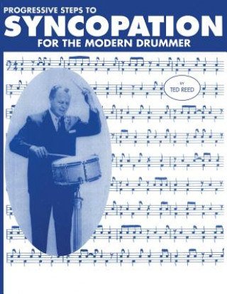 Carte Progressive Steps to Syncopation for the Modern Drummer Ted Reed