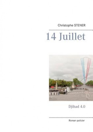 Kniha 14 Juillet Christophe Stener