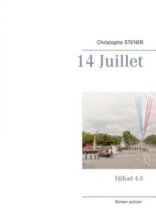 Livre 14 Juillet Christophe Stener