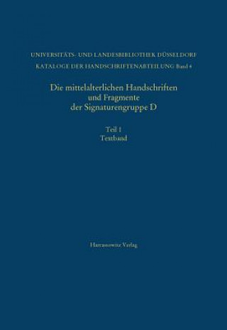 Carte Die mittelalterlichen Handschriften und Fragmente der Signaturengruppe D in der Universitäts- und Landesbibliothek Düsseldorf Irmgard Siebert