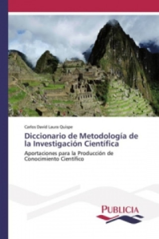 Kniha Diccionario de Metodología de la Investigación Científica Carlos David Laura Quispe