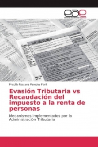 Buch Evasión Tributaria vs Recaudación del impuesto a la renta de personas Priscilla Rossana Paredes Floril