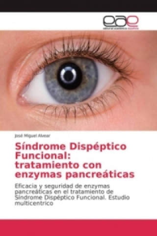 Książka Síndrome Dispéptico Funcional: tratamiento con enzymas pancreáticas José Miguel Alvear