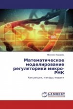 Kniha Matematicheskoe modelirovanie regulyatoriki mikro-RNK Mohiniso Hidirova