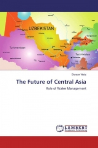 Carte The Future of Central Asia Dursun Yildiz
