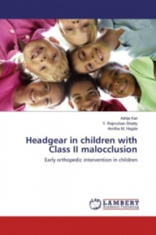 Carte Headgear in children with Class II malocclusion Adrija Kar