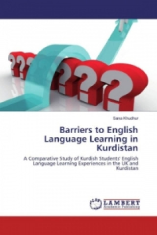 Kniha Barriers to English Language Learning in Kurdistan Sana Khudhur