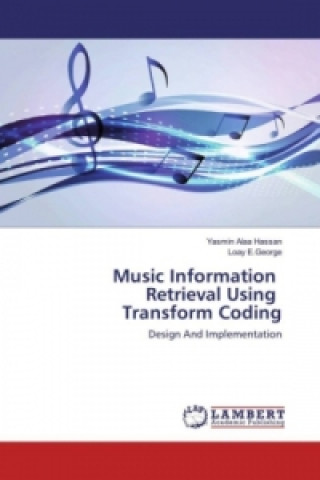 Carte Music Information Retrieval Using Transform Coding Yasmin Alaa Hassan