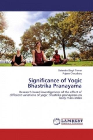 Könyv Significance of Yogic Bhastrika Pranayama Satendra Singh Tomar