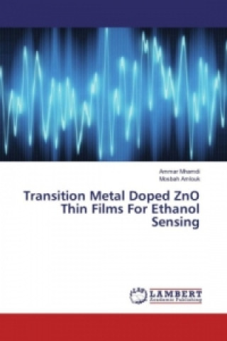 Kniha Transition Metal Doped ZnO Thin Films For Ethanol Sensing Ammar Mhamdi