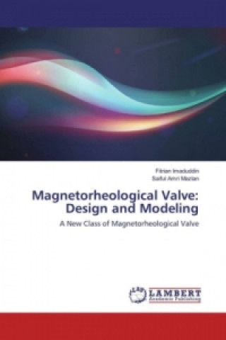 Livre Magnetorheological Valve: Design and Modeling Fitrian Imaduddin