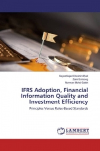 Kniha IFRS Adoption, Financial Information Quality and Investment Efficiency SeyedSajad EbrahimiRad