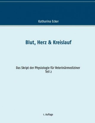 Könyv Blut, Herz & Kreislauf Katharina Ecker