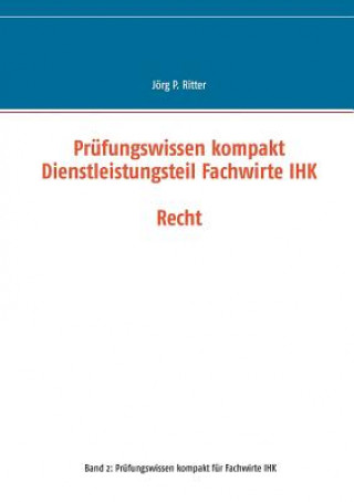 Knjiga Prufungswissen kompakt Dienstleistungsteil Fachwirte IHK Jorg P Ritter