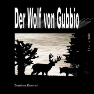 Książka Der Wolf von Gubbio Dorothea Emmrich