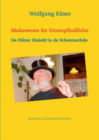 Könyv Makaweres fer Unempfindliche Wolfgang Kaser