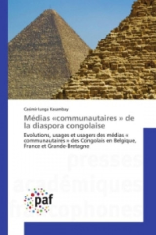 Könyv Médias "communautaires " de la diaspora congolaise Casimir Iunga Kasambay