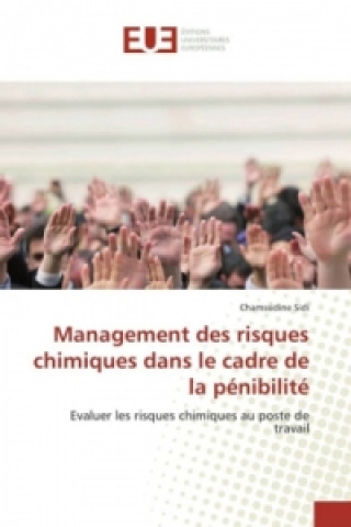 Книга Management des risques chimiques dans le cadre de la pénibilité Chamssidine Sidi