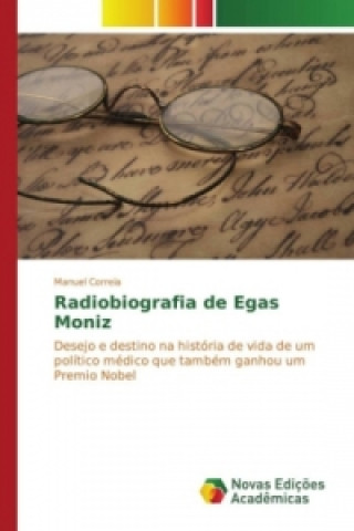 Kniha Radiobiografia de Egas Moniz Manuel Correia