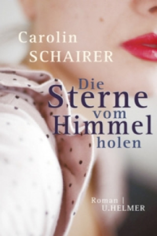 Buch Die Sterne vom Himmel holen Carolin Schairer