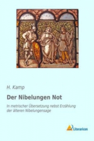 Carte Der Nibelungen Not H. Kamp