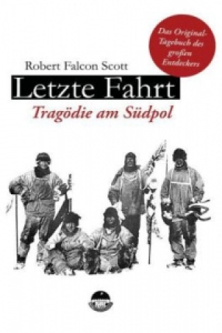 Carte Letzte Fahrt - Tragödie am Südpol Robert Falcon Scott