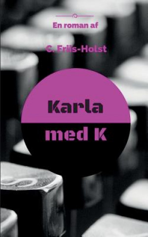 Könyv Karla med K Connie Friis-Holst