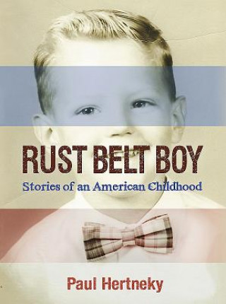 Könyv Rust Belt Boy Paul Hertneky