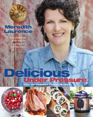 Kniha Delicious Under Pressure Meredith Lawrence